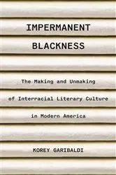Book cover of Impermanent Blackness by Korey Garibaldi