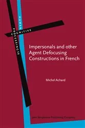 Book cover of Impersonals and other Agent Defocusing Constructions in French by Michel Achard