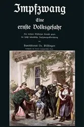 Book cover of Impfzwang - Eine ernste Volksgefahr by Eugen Karl Heinrich Bilfinger