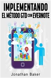 Book cover of Implementando el método  GTD con Evernote by Jonathan Baker