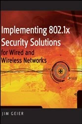 Book cover of Implementing 802.1X Security Solutions for Wired and Wireless Networks by Jim Geier