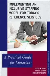 Book cover of Implementing an Inclusive Staffing Model for Today's Reference Services by Julia K. Nims