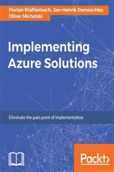 Book cover of Implementing Azure Solutions by Florian Klaffenbach