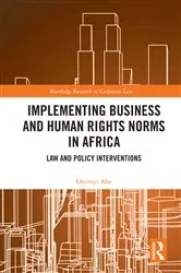 Book cover of Implementing Business and Human Rights Norms in Africa: Law and Policy Interventions by Oyeniyi Abe