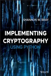 Book cover of Implementing Cryptography Using Python by Shannon W. Bray