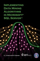 Book cover of Implementing Data Mining Algorithms in Microsoft SQL Server by C. Curotto