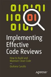 Book cover of Implementing Effective Code Reviews by Giuliana Carullo