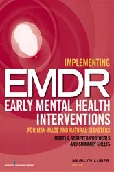 Book cover of Implementing EMDR Early Mental Health Interventions for Man-Made and Natural Disasters by Marilyn Luber