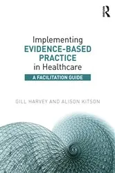 Book cover of Implementing Evidence-Based Practice in Healthcare by Gill Harvey