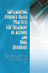 Book cover of Implementing Evidence-Based Practices for Treatment of Alcohol And Drug Disorders by Eldon Edmundson Jr.