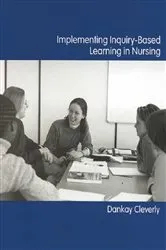Book cover of Implementing Inquiry-Based Learning in Nursing by Dankay Cleverly