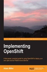Book cover of Implementing OpenShift by Adam Miller