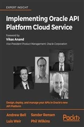 Book cover of Implementing Oracle API Platform Cloud Service by Andrew Bell