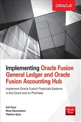 Book cover of Implementing Oracle Fusion General Ledger and Oracle Fusion Accounting Hub by Anil Passi