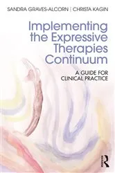 Book cover of Implementing the Expressive Therapies Continuum by Sandra Graves-Alcorn