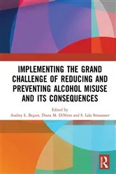 Book cover of Implementing the Grand Challenge of Reducing and Preventing Alcohol Misuse and its Consequences by Audrey Begun