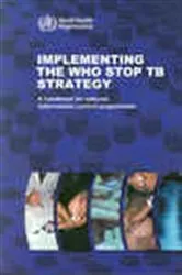 Book cover of Implementing the WHO Stop TB Strategy (2nd ed.) by A. Piot