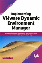 Book cover of Implementing VMware Dynamic Environment Manager by Peter von Oven