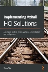Book cover of Implementing VxRail HCI Solutions by Victor Wu