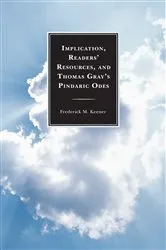 Book cover of Implication, Readers' Resources, and Thomas Gray's Pindaric Odes by Frederick M. Keener
