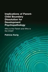 Book cover of Implications of Parent-Child Boundary Dissolution for Developmental Psychopathology by Patricia K. Kerig
