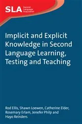 Book cover of Implicit and Explicit Knowledge in Second Language Learning, Testing and Teaching by Rod Ellis
