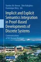 Book cover of Implicit and Explicit Semantics Integration in Proof-Based Developments of Discrete Systems by Yamine Ait-Ameur