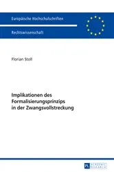 Book cover of Implikationen des Formalisierungsprinzips in der Zwangsvollstreckung by Florian Stoll