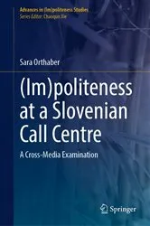 Book cover of (Im)politeness at a Slovenian Call Centre by Sara Orthaber
