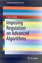 Book cover of Imposing Regulation on Advanced Algorithms by Fotios Fitsilis