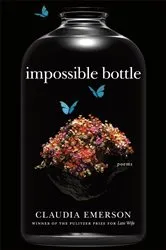 Book cover of Impossible Bottle by Claudia Emerson