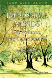Book cover of Impossible Minds: My Neurons, My Consciousness (Revised Edition) by Igor Aleksander