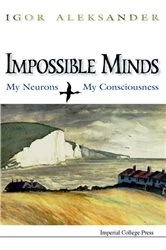 Book cover of Impossible Minds: My Neurons, My Consciousness by Igor Aleksander