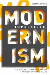 Book cover of Impossible Modernism by Robert S. Lehman