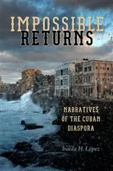 Book cover of Impossible Returns by Iraida H. López