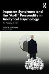Book cover of Imposter Syndrome and The ‘As-If’ Personality in Analytical Psychology by Susan E. Schwartz