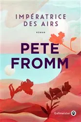 Book cover of Impératrice des airs by Pete Fromm