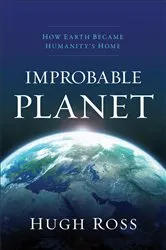 Book cover of Improbable Planet by Hugh Ross