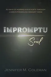 Book cover of Impromptu Soul by Jennifer M. Coleman