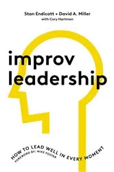 Book cover of Improv Leadership by Stan Endicott