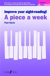 Book cover of Improve your sight-reading! A Piece a Week Piano Grade 1 by Paul Harris