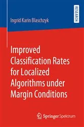 Book cover of Improved Classification Rates for Localized Algorithms under Margin Conditions by Unknown