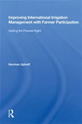 Book cover of Improving International Irrigation Management With Farmer Participation by Norman Uphoff