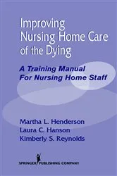 Book cover of Improving Nursing Home Care of the Dying by Martha L. Henderson