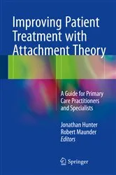 Book cover of Improving Patient Treatment with Attachment Theory by Jonathan Hunter