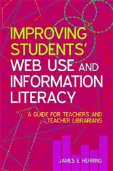 Book cover of Improving Students' Web Use and Information Literacy by James E. Herring