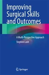 Book cover of Improving Surgical Skills and Outcomes by Stephen Lash