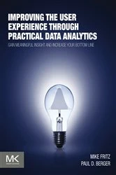 Book cover of Improving the User Experience through Practical Data Analytics by Mike Fritz