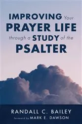 Book cover of Improving Your Prayer Life through a Study of the Psalter by Randall C. Bailey