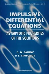 Book cover of Impulsive Differential Equations: Asymptotic Properties Of The Solutions by Drumi D Bainov